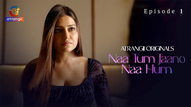 Naa Tum Jaano Naa Hum | Season 01 | Episode 01